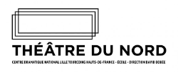 Théâtre du Nord CDN Lille / Tourcoing / Hauts-de-France